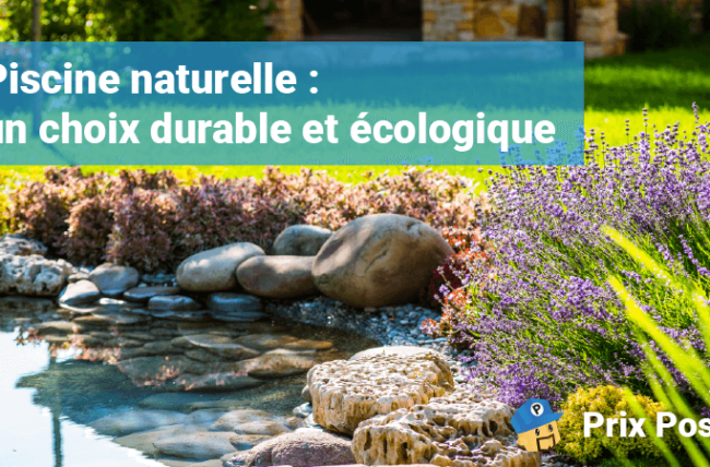 Un jardin avec une piscine naturelle entourée de plantes et de fleurs, illustrant une solution durable et écologique pour la baignade. Texte : 'Piscine naturelle : un choix durable et écologique' et 'Prix Pose'.